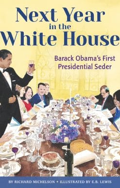 Next Year in the White House: Barack Obama's First Presidential Seder