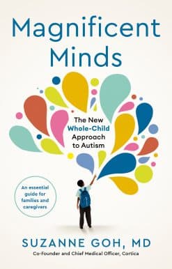 Magnificent Minds: The New Whole-Child Approach to Autism