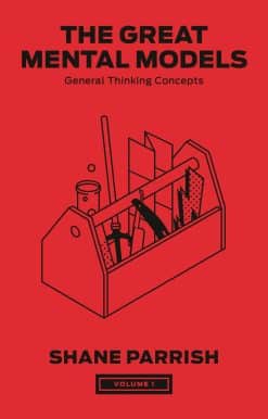 General Thinking Concepts: The Great Mental Models, Volume 1