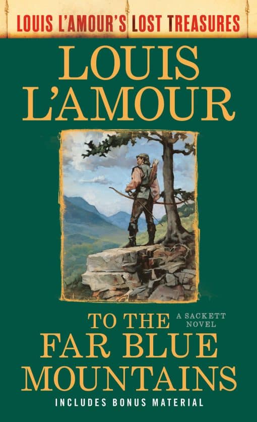 A Sackett Novel: To the Far Blue Mountains(Louis L'Amour's Lost Treasures)