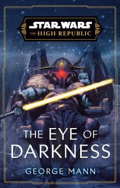 Star Wars: The Eye of Darkness (The High Republic)