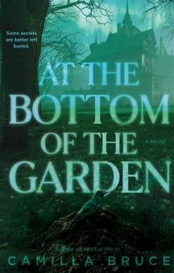 At the Bottom of the Garden: A Novel