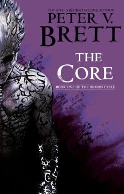 The Core: Book Five of The Demon Cycle