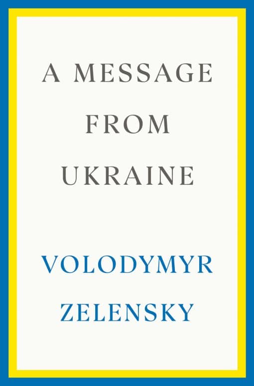 A Message from Ukraine: Speeches, 2019-2022