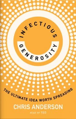 The Ultimate Idea Worth Spreading: Infectious Generosity