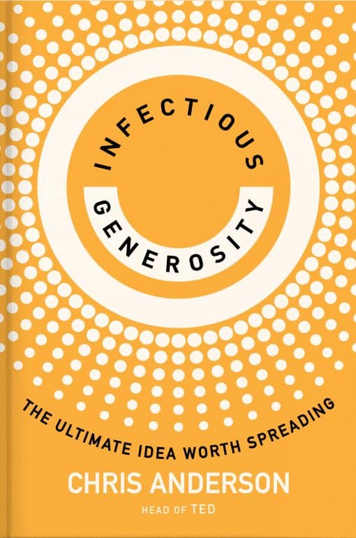 The Ultimate Idea Worth Spreading: Infectious Generosity