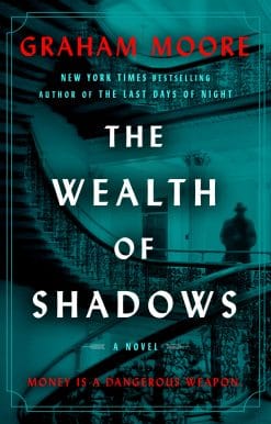 The Wealth of Shadows: A Novel