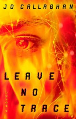 Leave No Trace: A Novel