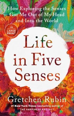 Life in Five Senses: How Exploring the Senses Got Me Out of My Head and Into the World