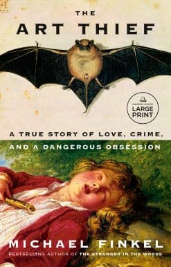 The Art Thief: A True Story of Love, Crime, and a Dangerous Obsession