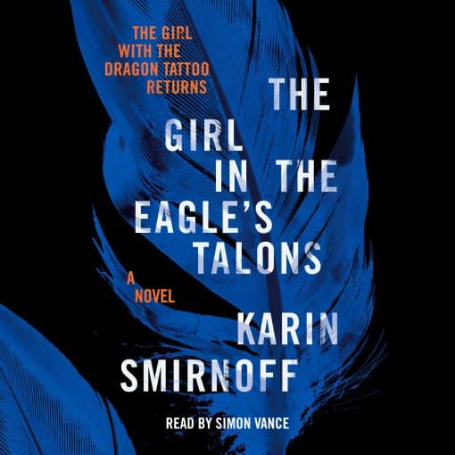 The Girl in the Eagle's Talons: A Lisbeth Salander Novel