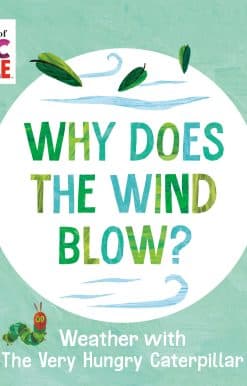 Why Does the Wind Blow?: Weather with The Very Hungry Caterpillar