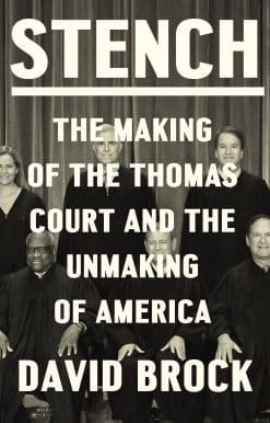 The Making of the Thomas Court and the Unmaking of America: Stench