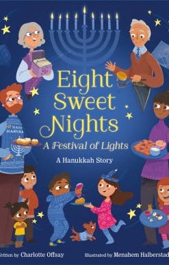 Eight Sweet Nights, A Festival of Lights: A Hanukkah Story