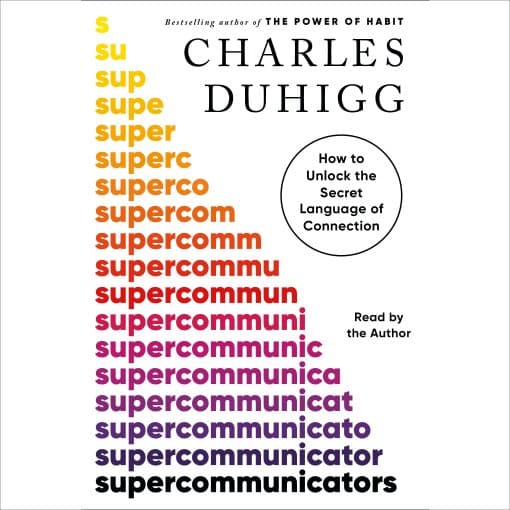 How to Unlock the Secret Language of Connection: Supercommunicators