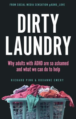 Why Adults with ADHD Are So Ashamed and What We Can Do to Help: Dirty Laundry
