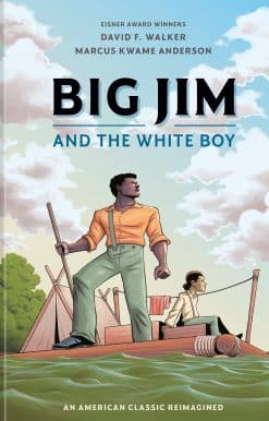 Big Jim and the White Boy: An American Classic Reimagined