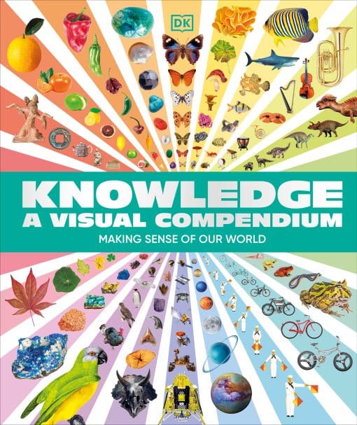 Making Sense of our World: Knowledge A Visual Compendium