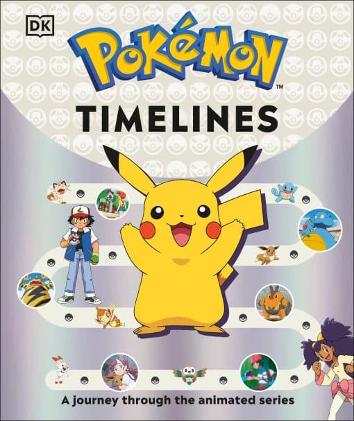 Pokémon Timelines: An Official Journey Through the Animated Series