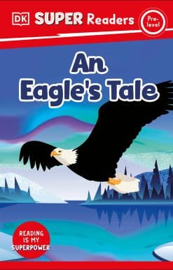 DK Super Readers Pre-level An Eagle's Tale