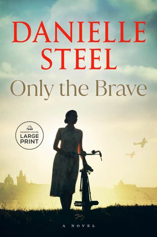 Only the Brave: A Novel