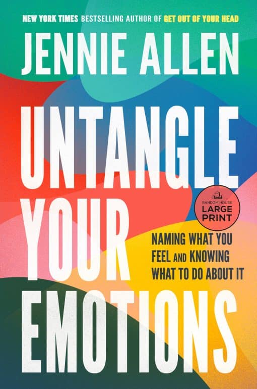 Untangle Your Emotions: Naming What You Feel and Knowing What to Do About It