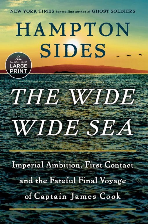 Imperial Ambition, First Contact and the Fateful Final Voyage of Captain James Cook: The Wide Wide Sea