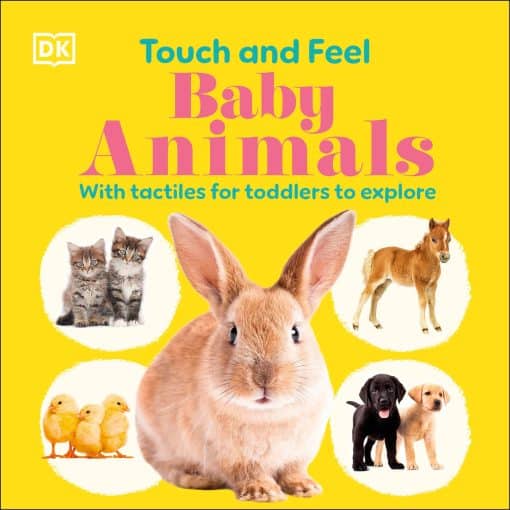 With Tactiles for Toddlers to Explore: Touch and Feel Baby Animals