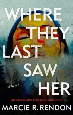 Where They Last Saw Her: A Novel