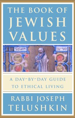 The Book of Jewish Values: A Day-by-Day Guide to Ethical Living