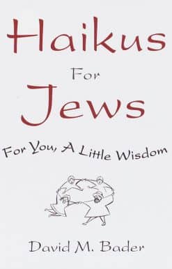For You, a Little Wisdom: Haikus for Jews
