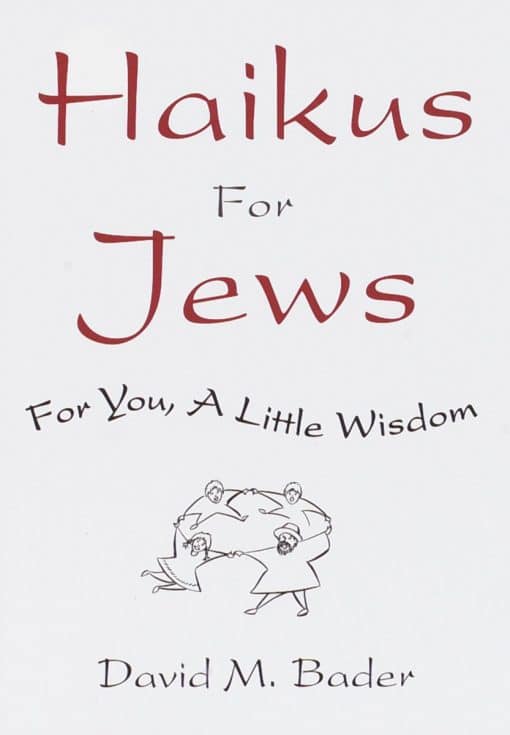 For You, a Little Wisdom: Haikus for Jews