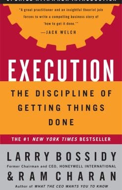 The Discipline of Getting Things Done: Execution