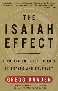 The Isaiah Effect: Decoding the Lost Science of Prayer and Prophecy