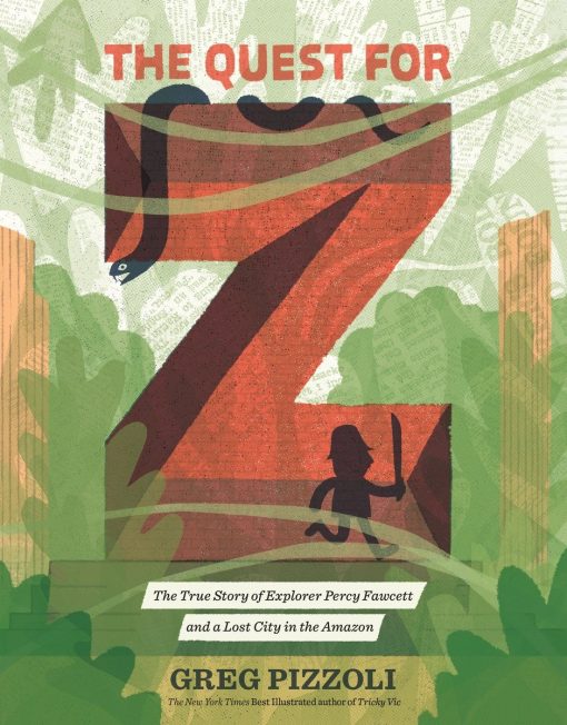 The Quest for Z: The True Story of Explorer Percy Fawcett and a Lost City in the Amazon