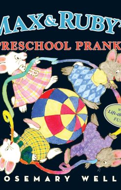 Max and Ruby's Preschool Pranks