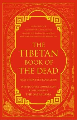 The Tibetan Book of the Dead: First Complete Translation