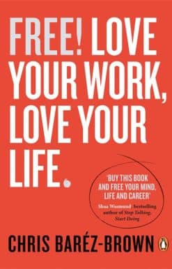 Free: Making Work Work For You