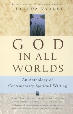 An Anthology of Contemporary Spiritual Writing: God In All Worlds
