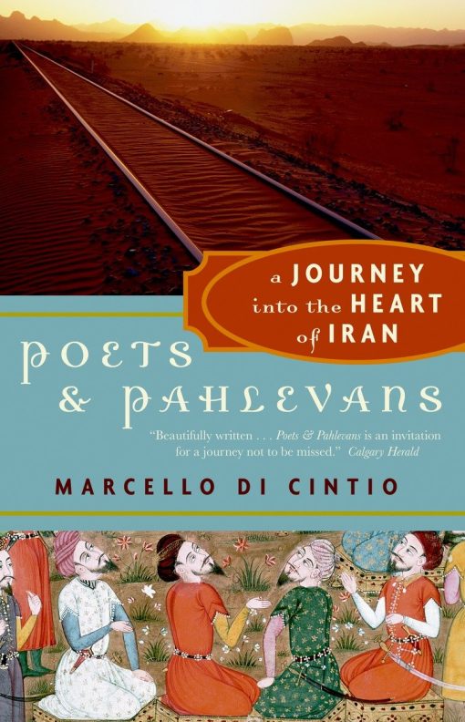 A Journey into the Heart of Iran: Poets and Pahlevans