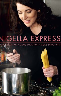Nigella Express: Good Food Fast
