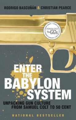 Enter the Babylon System: Unpacking Gun Culture from Samuel Colt to 50 Cent