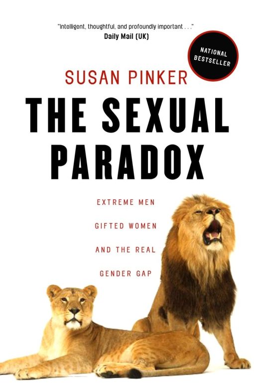 The Sexual Paradox: Extreme Men, Gifted Women and the Real Gender Gap