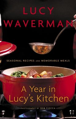 A Year in Lucy's Kitchen: Seasonal Recipes and Memorable Meals