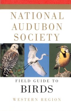 National Audubon Society Field Guide to North American Birds--W: Western Region - Revised Edition