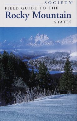 National Audubon Society Field Guide to the Rocky Mountain States: Idaho, Montana, Wyoming, Colorado