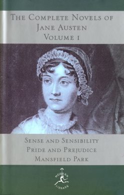 Sense and Sensibility, Pride and Prejudice, Mansfield Park: The Complete Novels of Jane Austen, Volume I