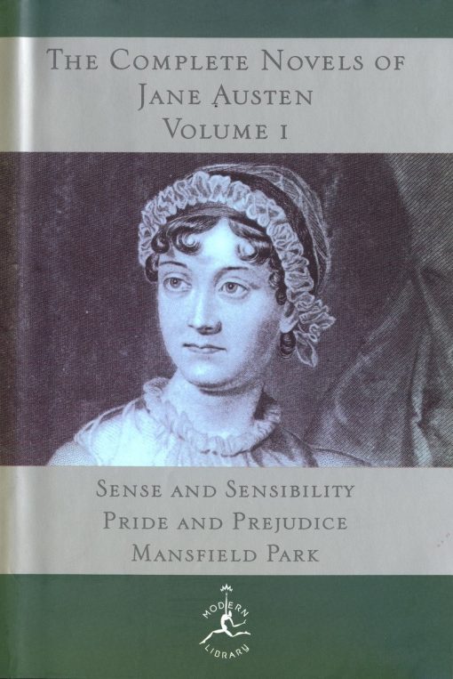 Sense and Sensibility, Pride and Prejudice, Mansfield Park: The Complete Novels of Jane Austen, Volume I