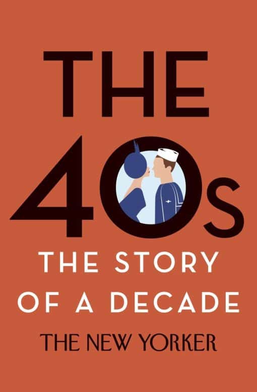 The 40s: The Story of a Decade