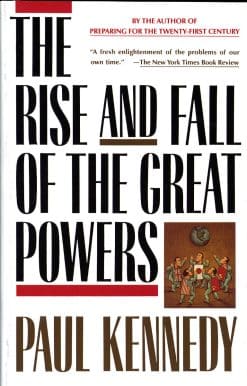 The Rise and Fall of the Great Powers: Economic Change and Military Conflict from 1500 to 2000
